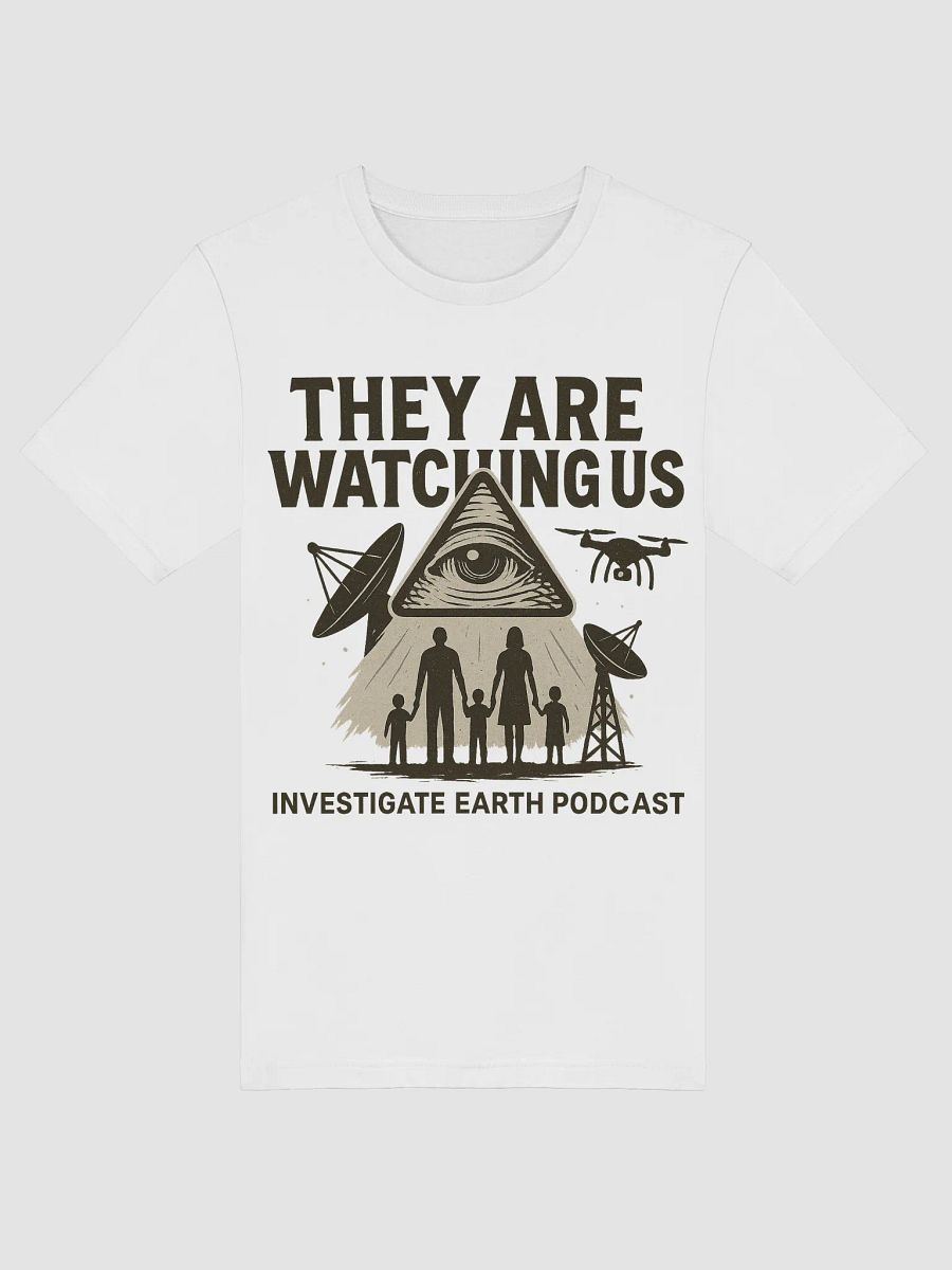 They Are Watching Us T-Shirt - LIMITED product image (7)