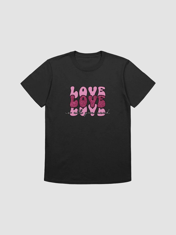 Love Is All You Need Sparkly T-Shirt product image (2)
