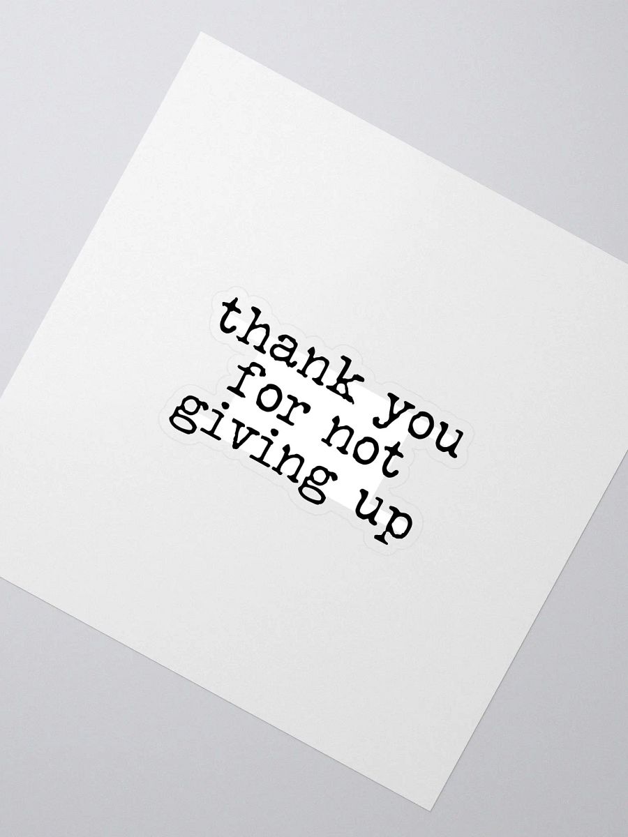 For Not Giving Up Buddie Quote Sticker product image (2)
