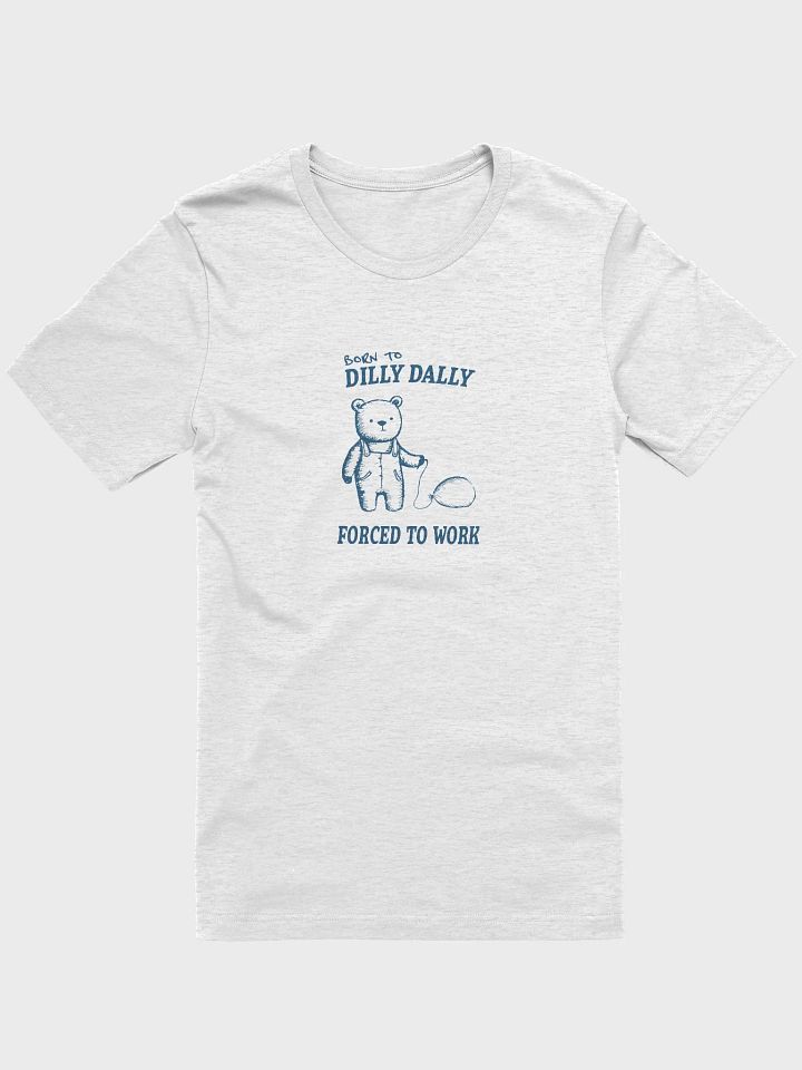 Born to Dilly Dally T-Shirt product image (2)