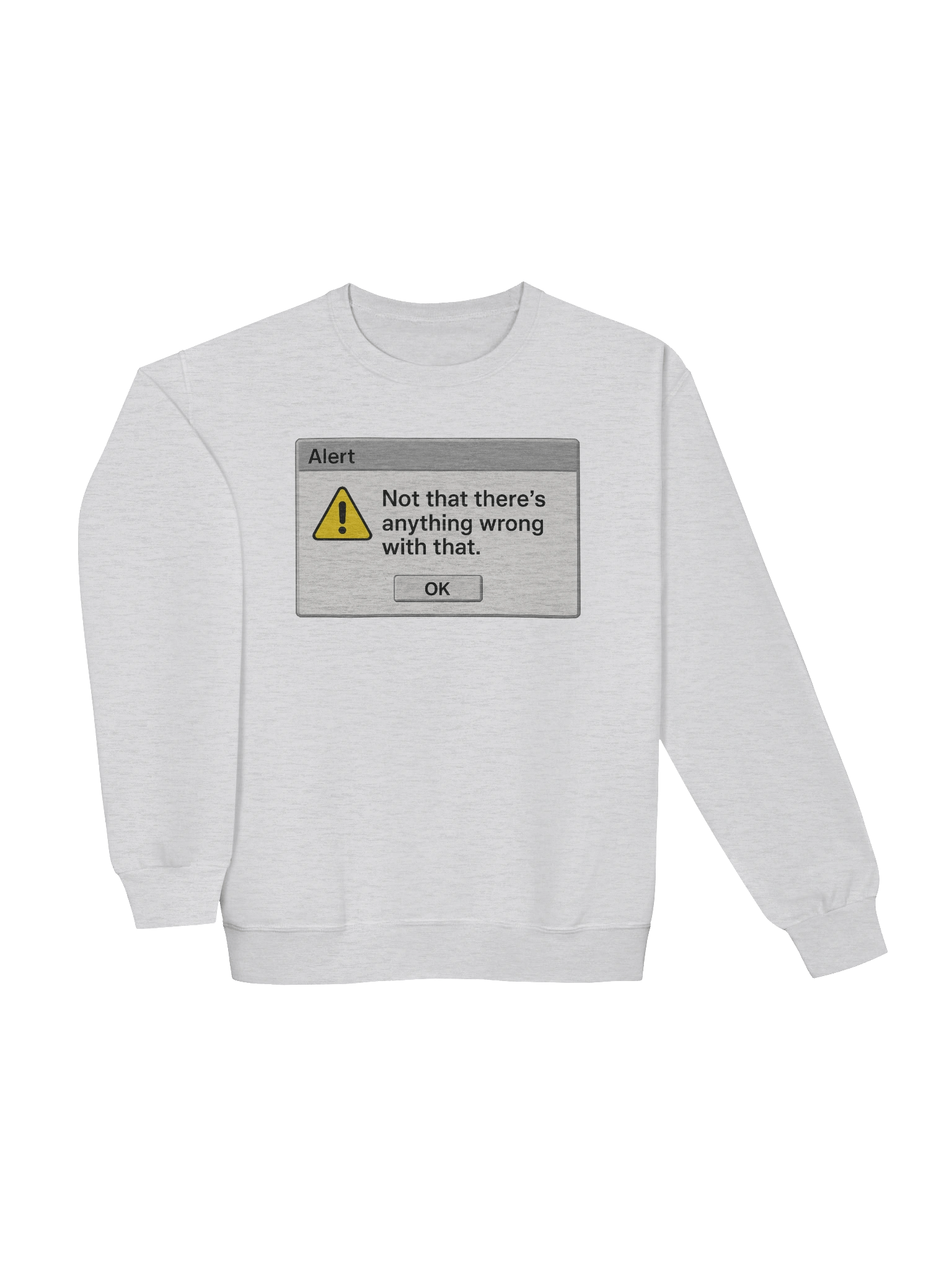 Nothing Wrong With That Sweatshirt product image (3)