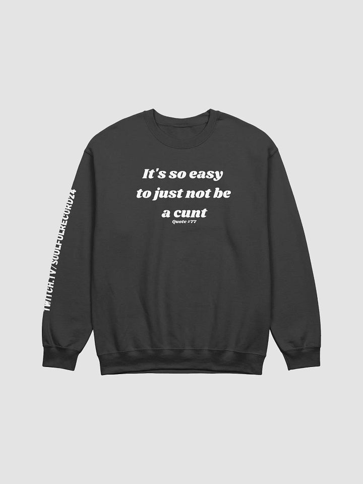 Don't be a Cunt Crewneck product image (1)