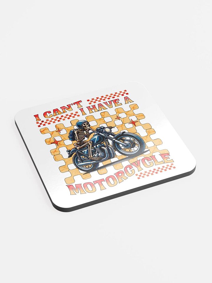 I Cant I Have A Motorcycle Skeleton Rugged Rider Cork Coaster product image (2)