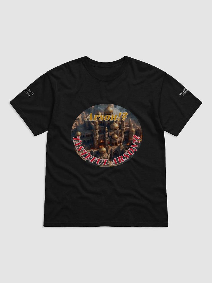 Arson? T-shirt product image (6)