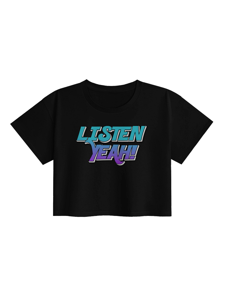 “Listen Yeah” Bold Statement Crop Tee product image (1)