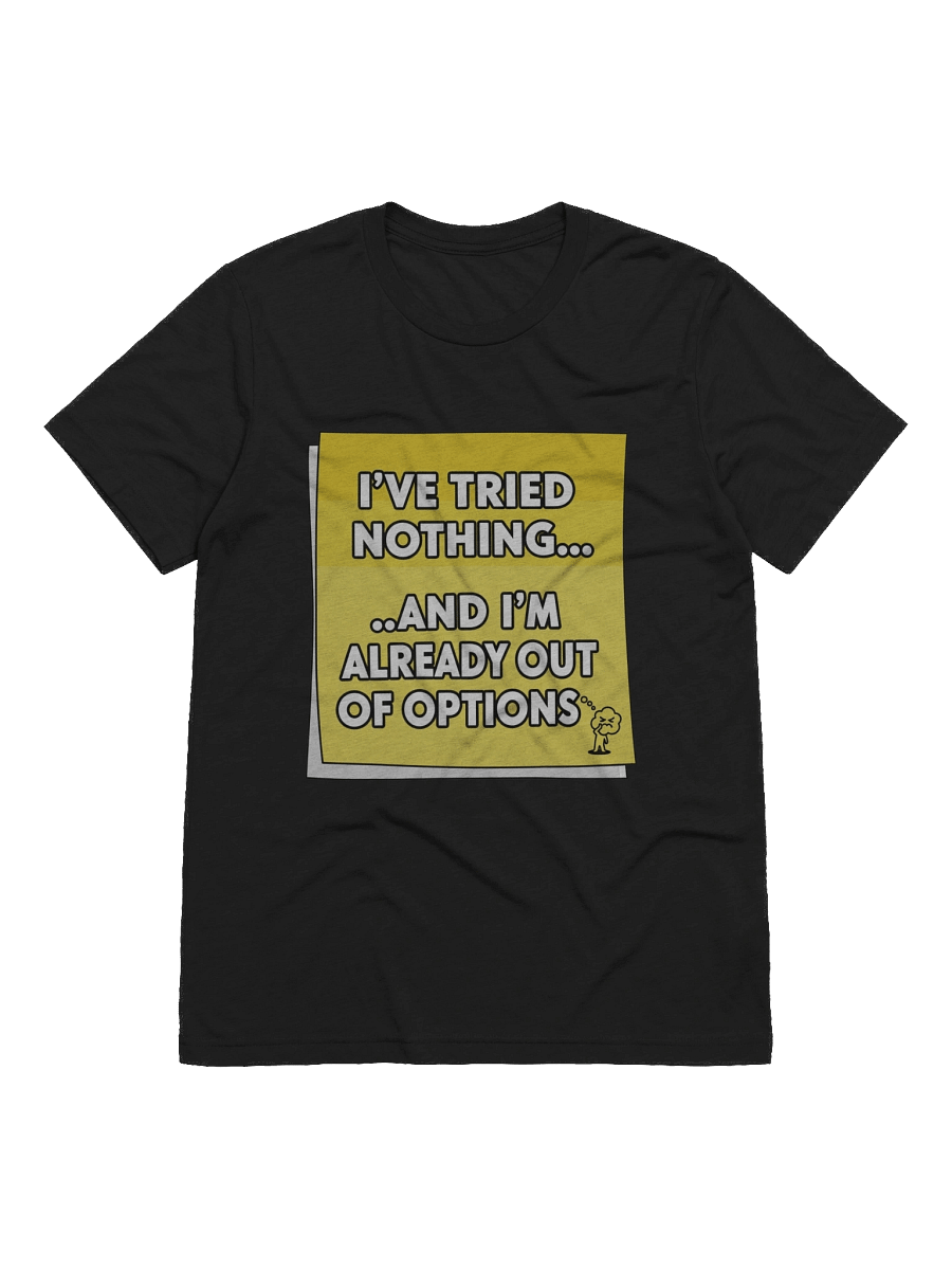 I've Tried Nothing... And I'm Already Out Of Options Bubble Tee product image (1)