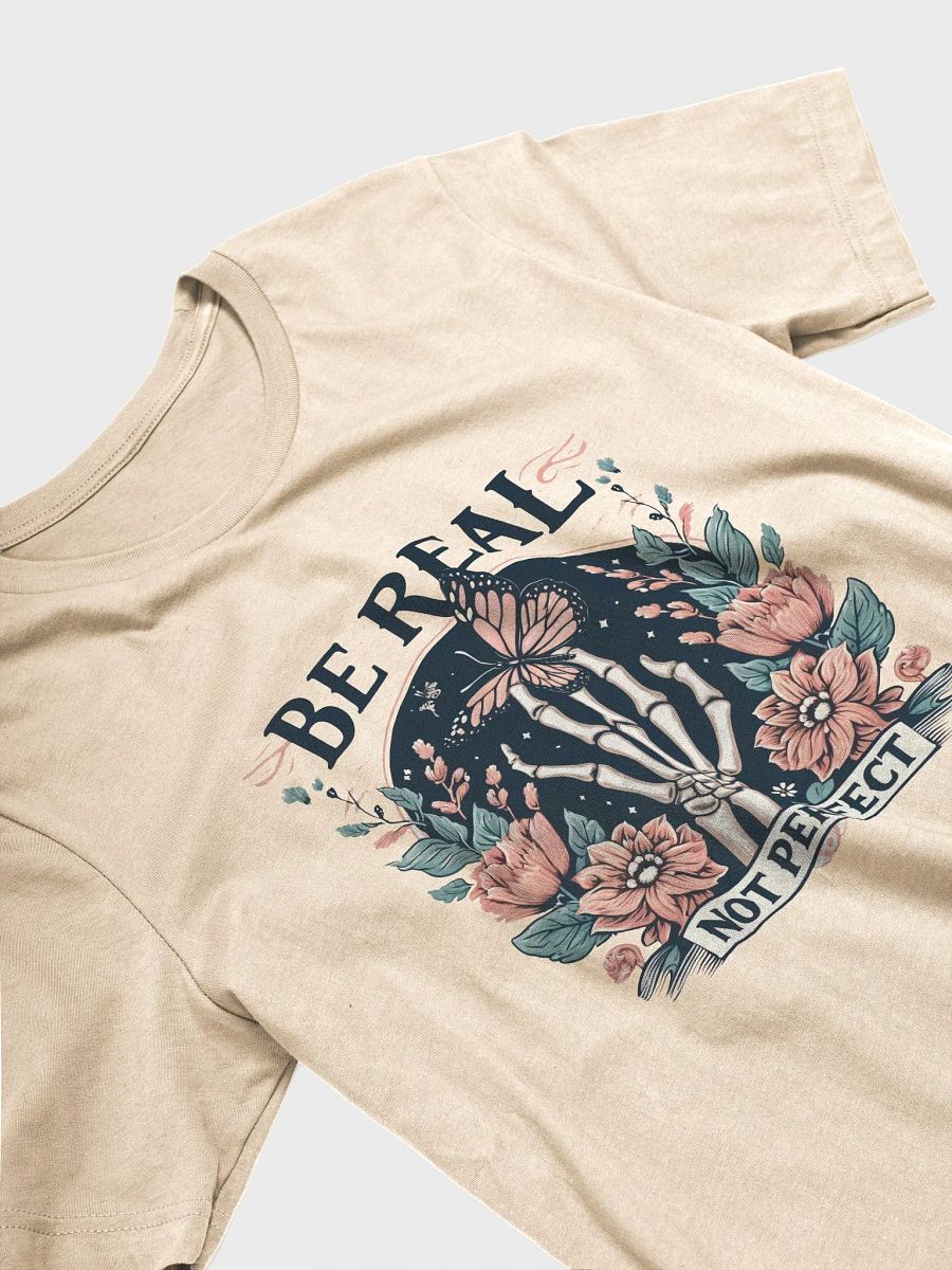 Be Real, Not Perfect Skeleton Hand T-Shirt product image (3)