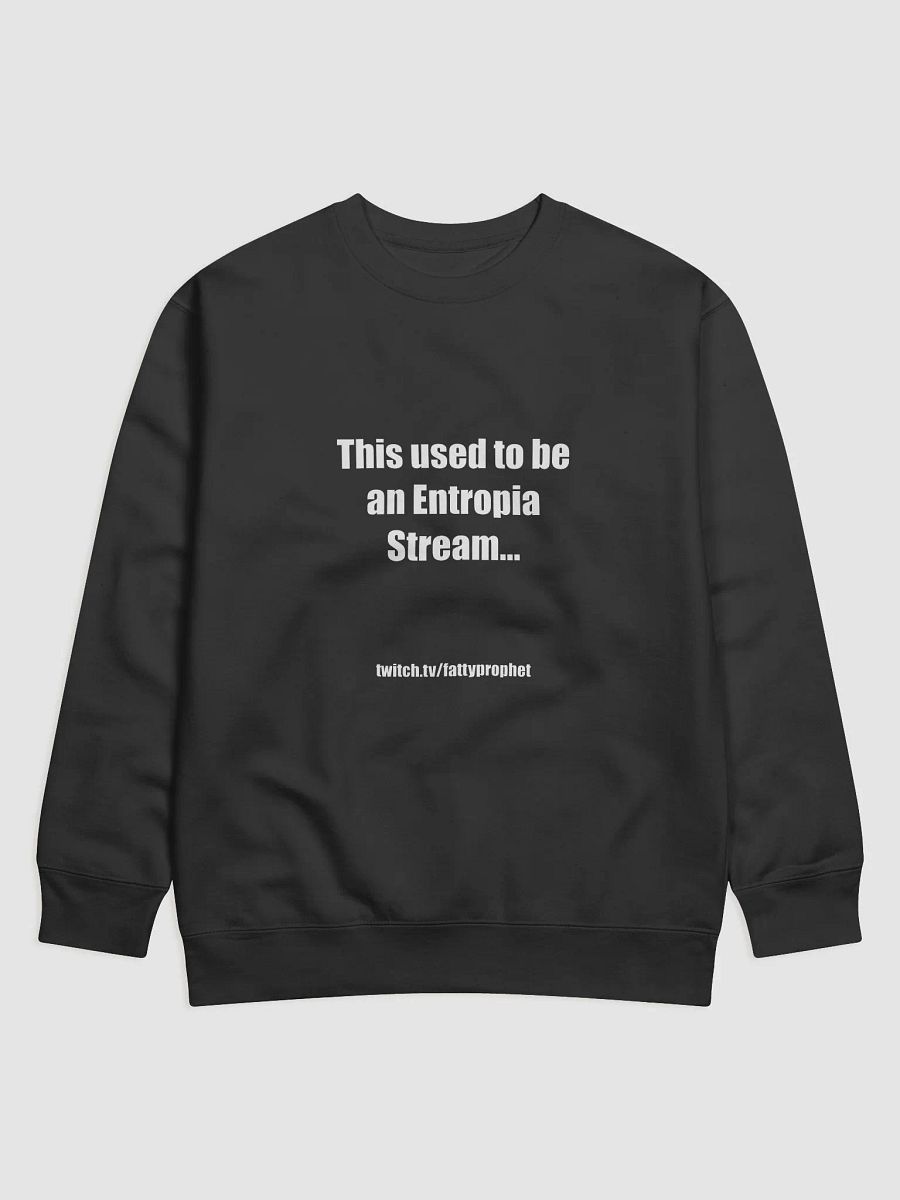 Sweatshirt - This Used To Be An Entropia Stream product image (1)