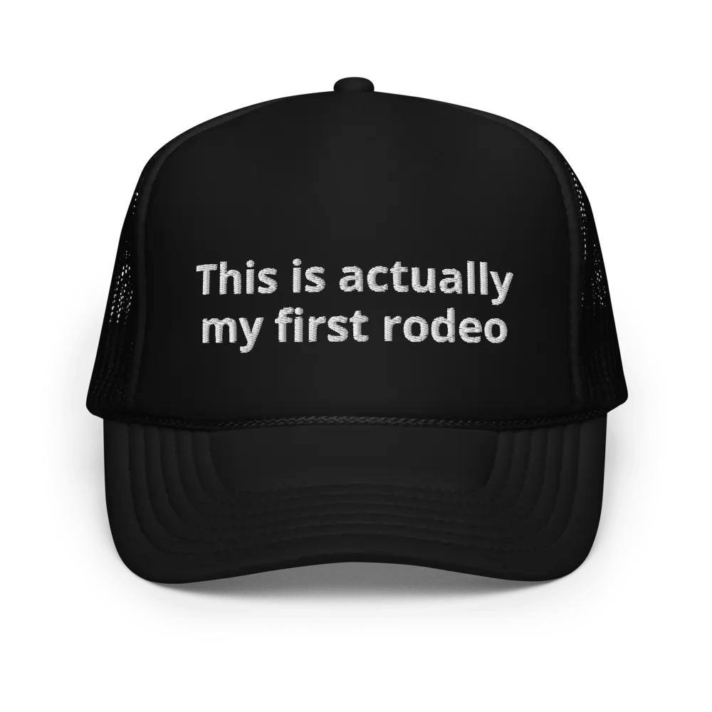 This is Actually My First Rodeo - Embroidered Trucker Cap product image (1)