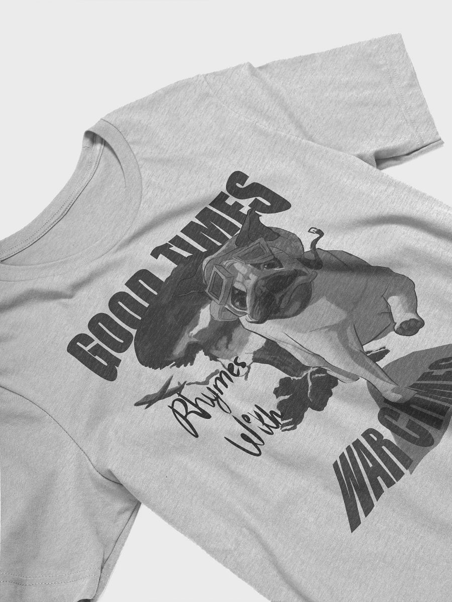 Good Times Rhymes With Warcrimes B&W - T Shirt product image (13)