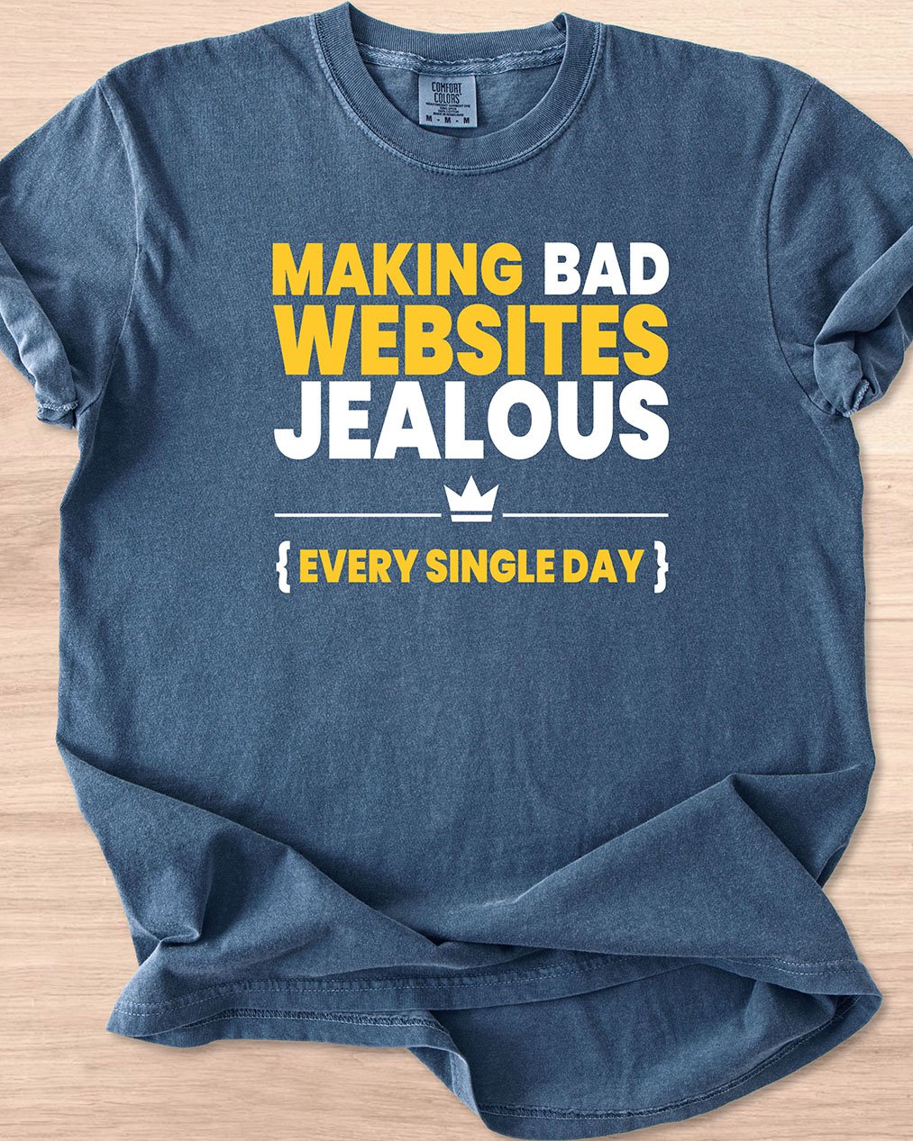 Making Bad Websites Jealous Every Single Day Tee (Dark Mode) product image (12)