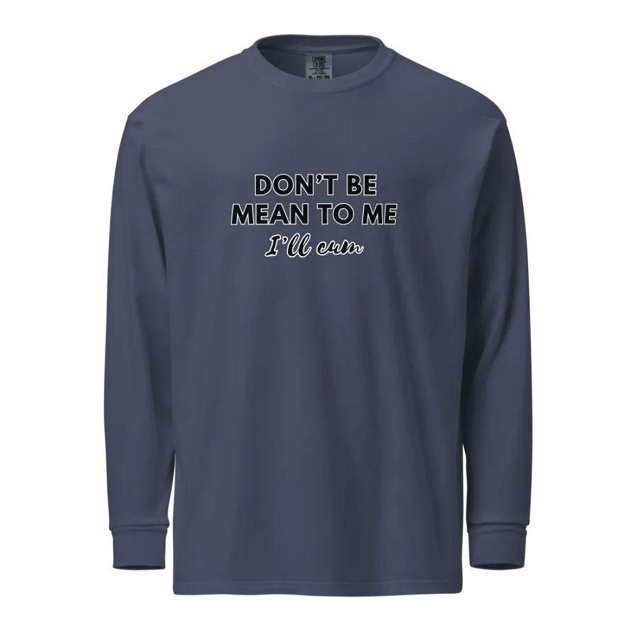 Don't Be Mean To Me Long Sleeve product image (1)