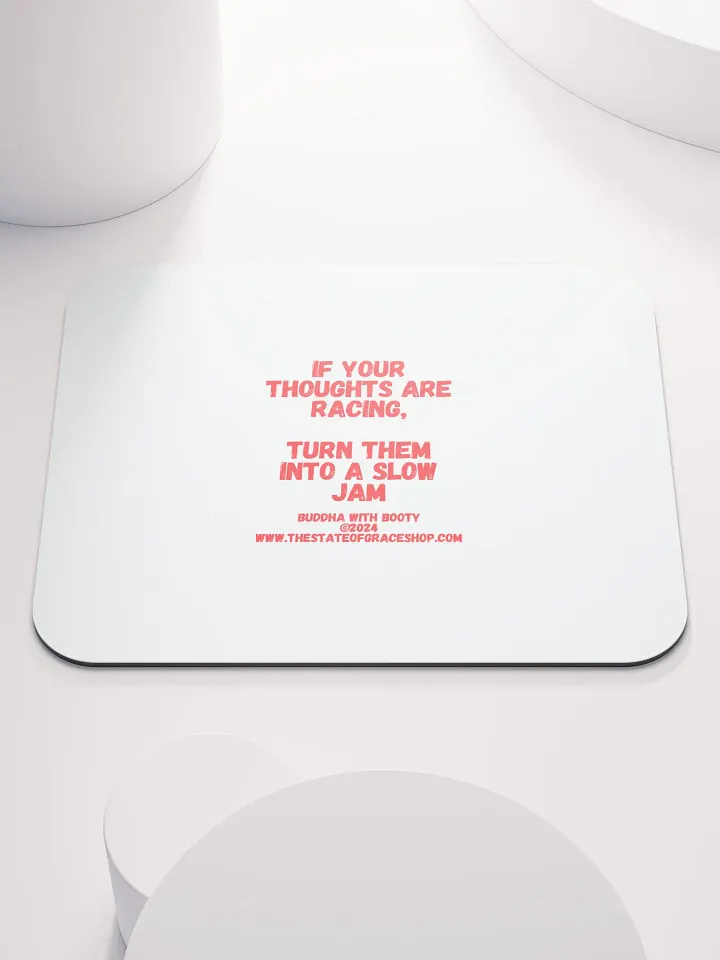 BUDDHA WITH BOOTY DESK MATS 4 U - “If your thoughts are racing, turn them into a slow jam.” product image (1)