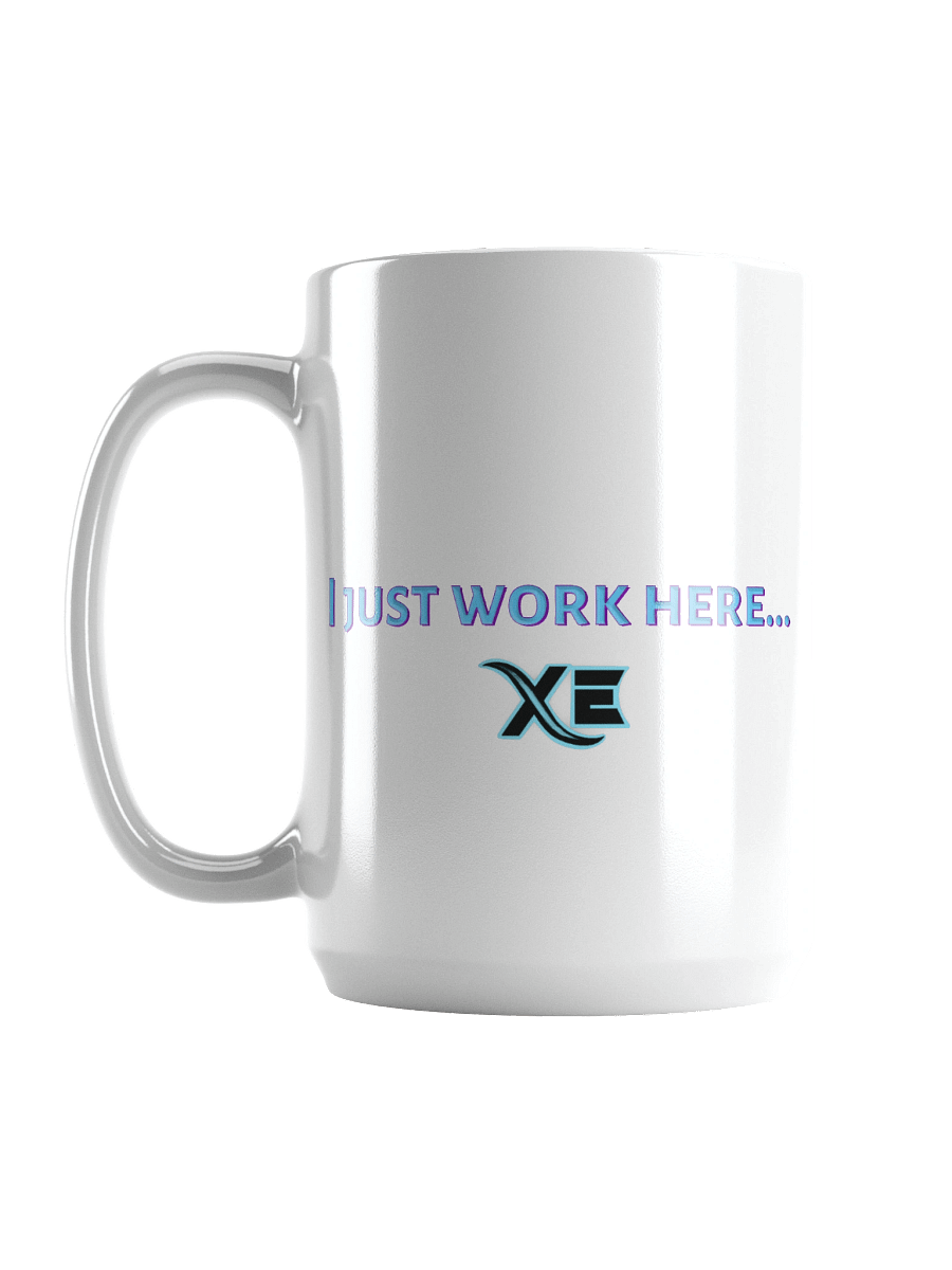 XE I just work here...mug product image (6)