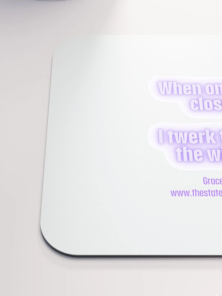 FUNNY DESK MATS 4 U - “When one door closes, I twerk through the window.” product image (6)