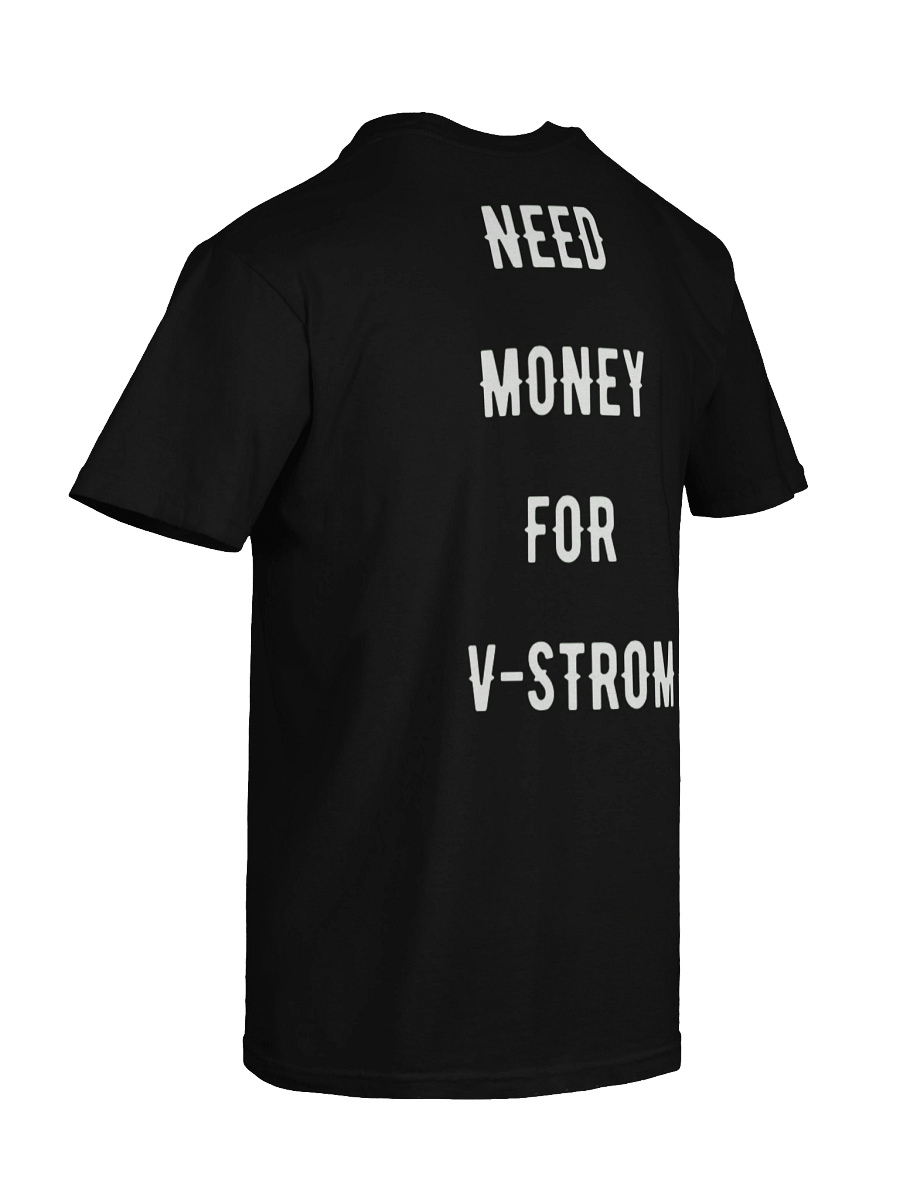 need money for v-strom | tee product image (5)