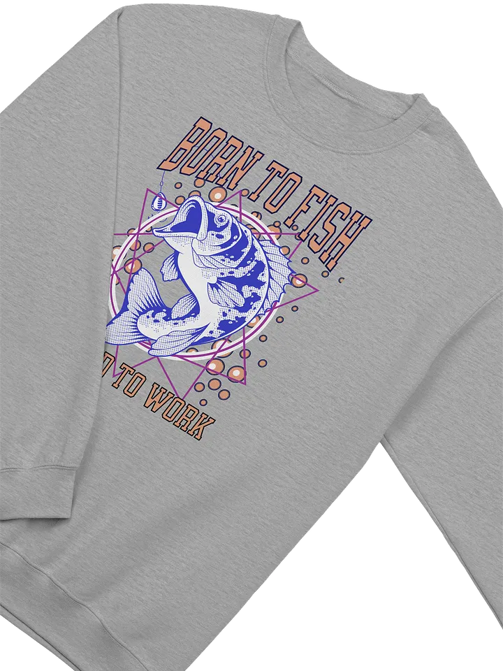 Born To Fish Forced To Work Passion Fishermen Crewneck Sweatshirt product image (13)