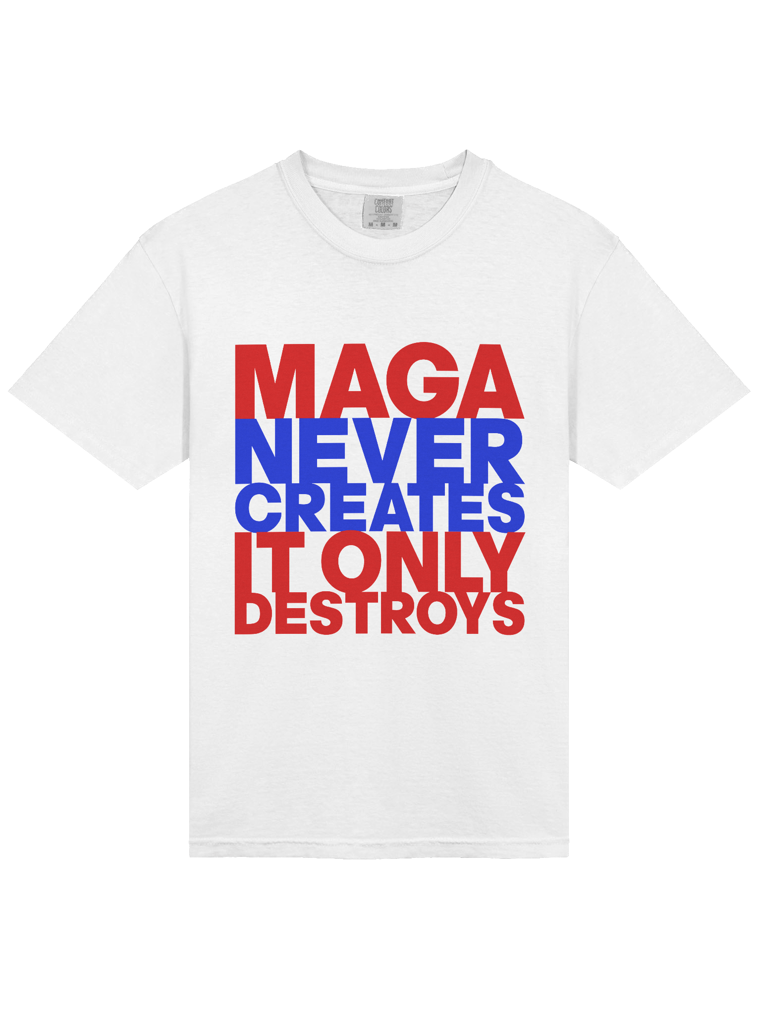 MAGA NEVER CREATES IT ONLY DESTROYS product image (3)