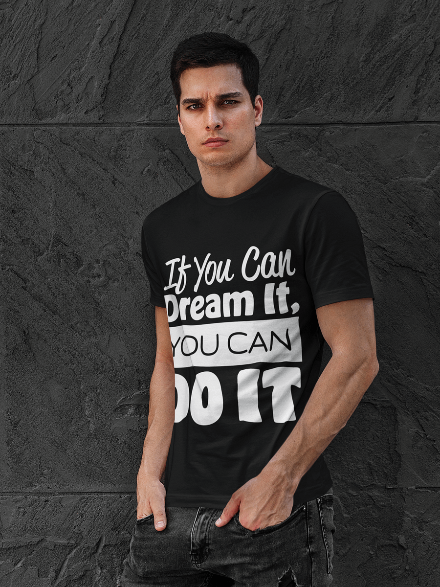 If You Can Dream It You Can Do It Motivational T-Shirt product image (1)