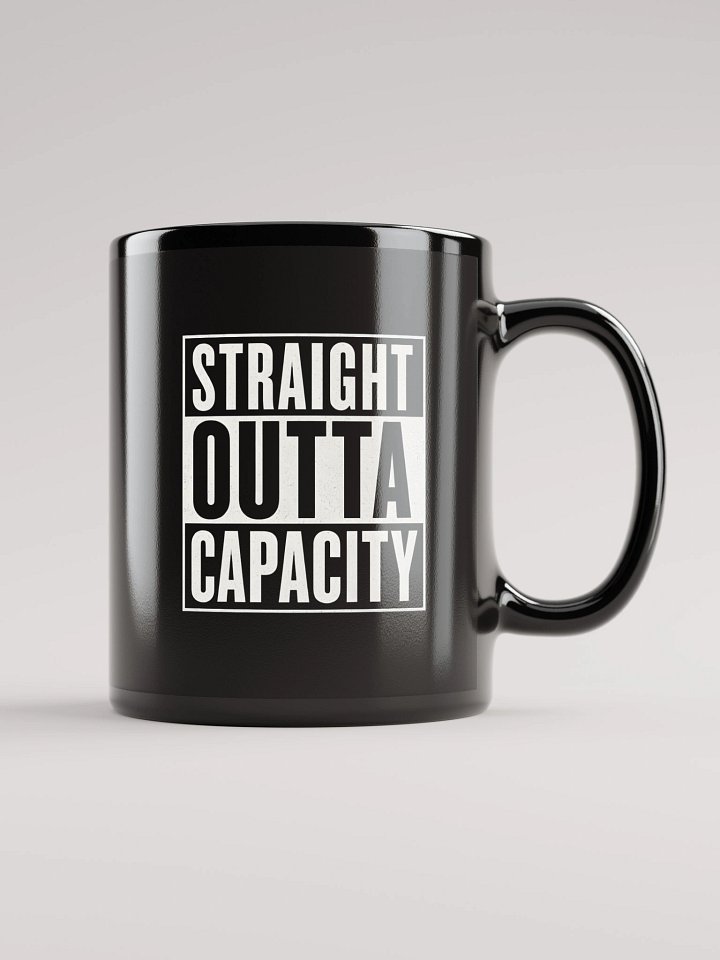 Straight Outta Capacity mug product image (2)