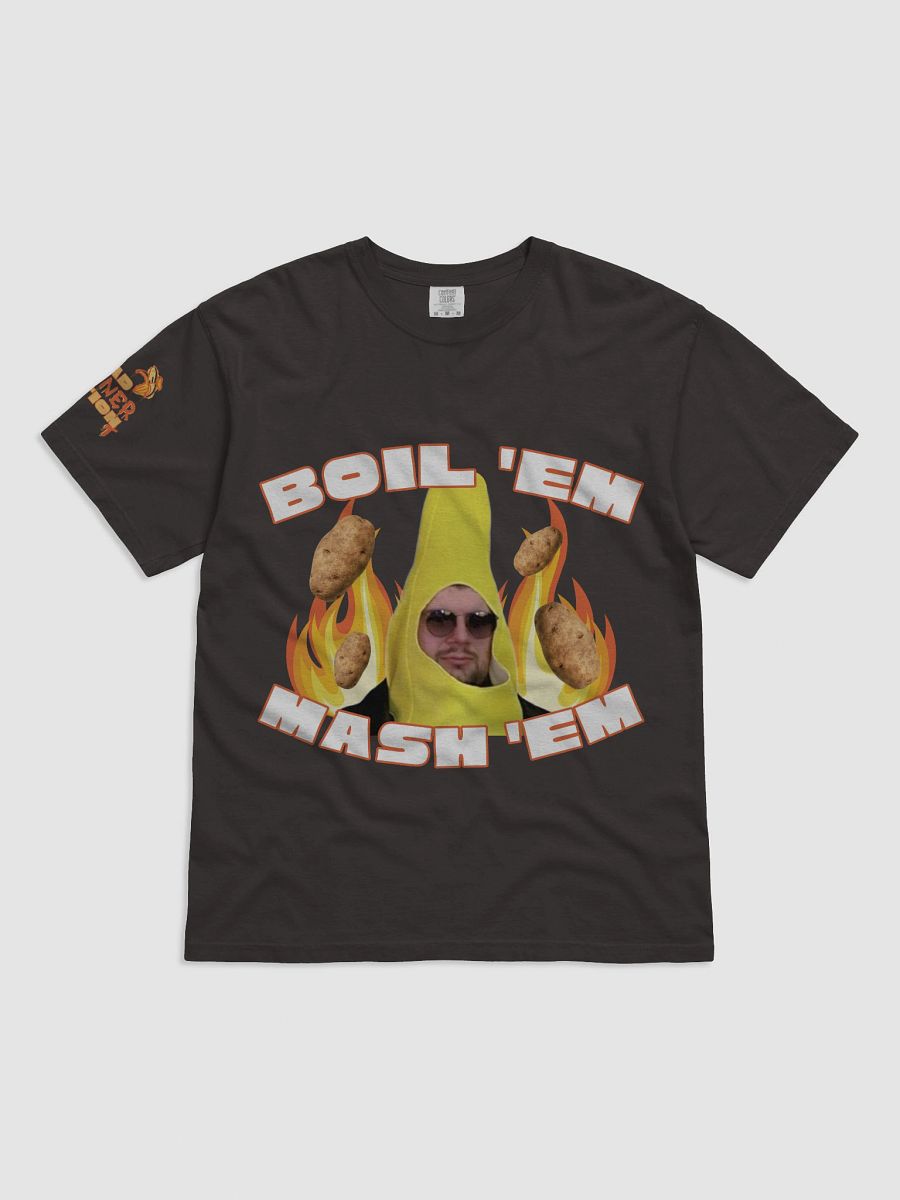 Boil 'Em, Mash 'Em, Stick 'Em on a Shirt 🥔 product image (1)
