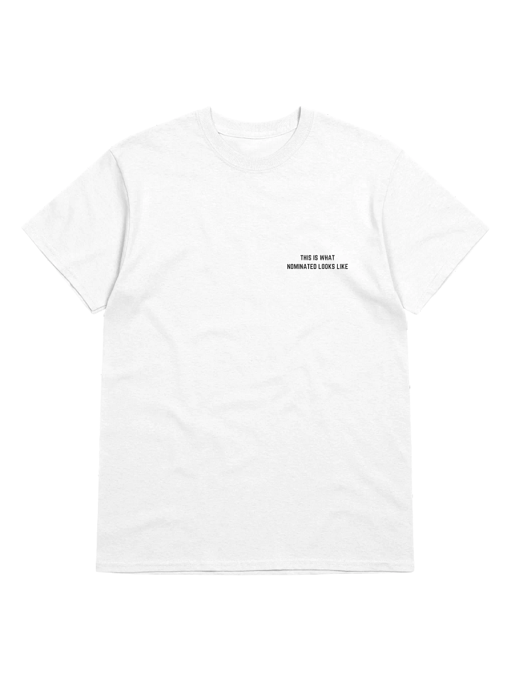 This is What Nominated Looks Like Tee (Small Print, White) product image (1)
