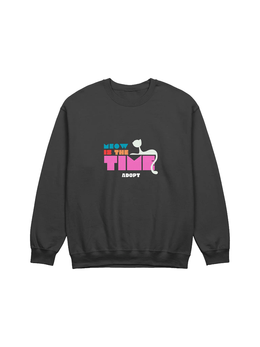 Meow is the Time to Adopt Unisex Sweatshirt product image (3)