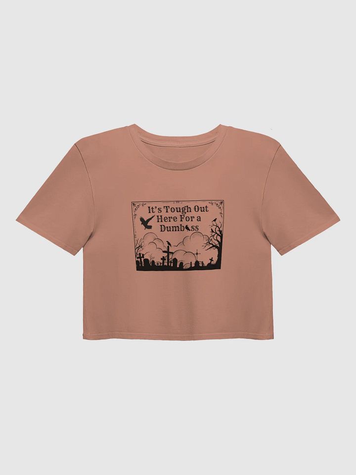 Tough for a ... Cropped Tee product image (2)