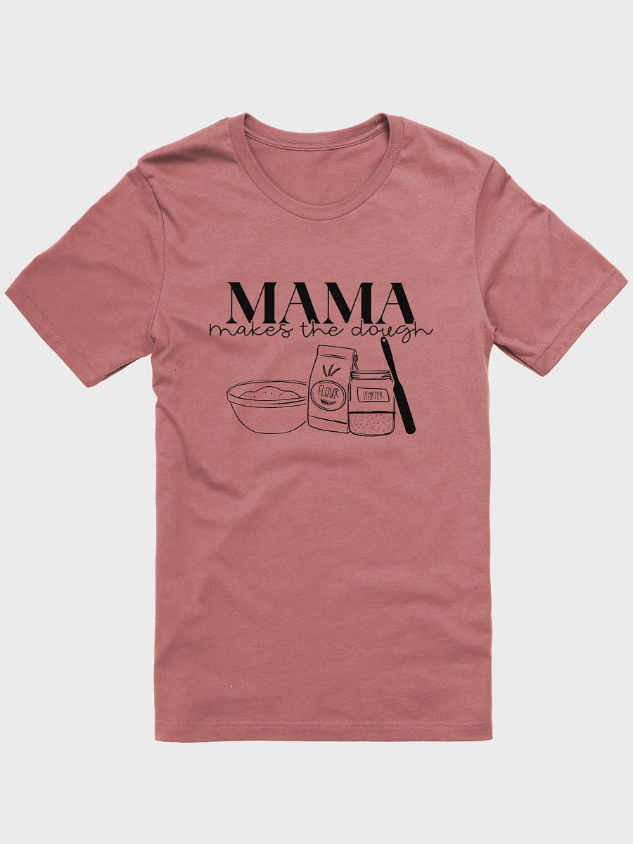 Mama Makes the Dough T-shirt product image (3)