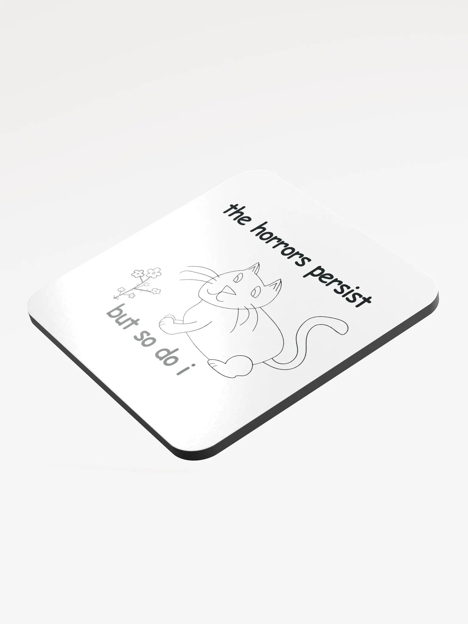 The Horrors Persist, But So Do I. Cork Coaster product image (3)