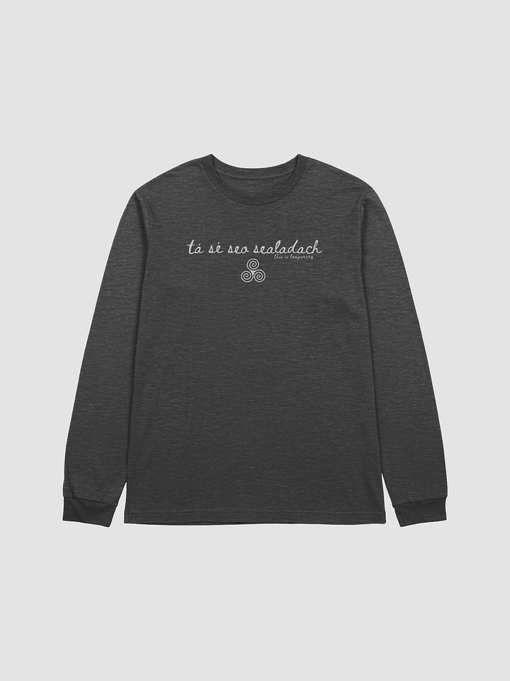 Tá Sé Seo Sealadach (This is Temporary) Long Sleeve Tee product image (4)