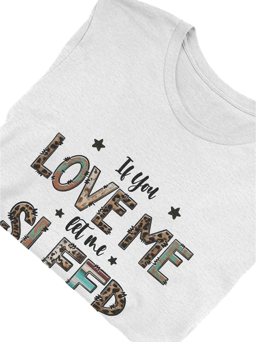 If You Love Me Let Me Sleep Tee product image (3)