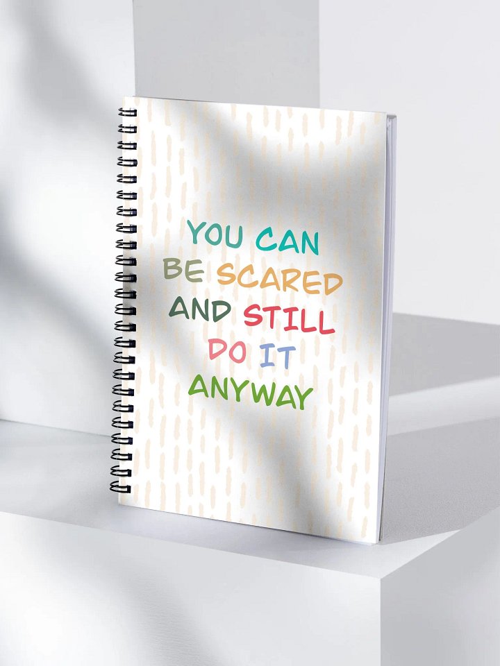 You can be scared and still do it anyway Notebook product image (1)