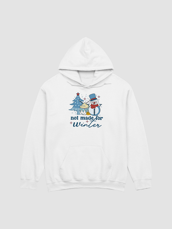 Not Made For Winter Hoodie product image (1)