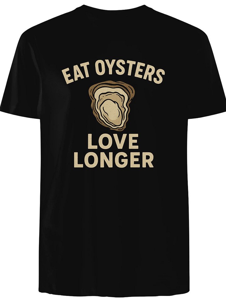 Eat Oysters Love Longer T-Shirt product image (1)