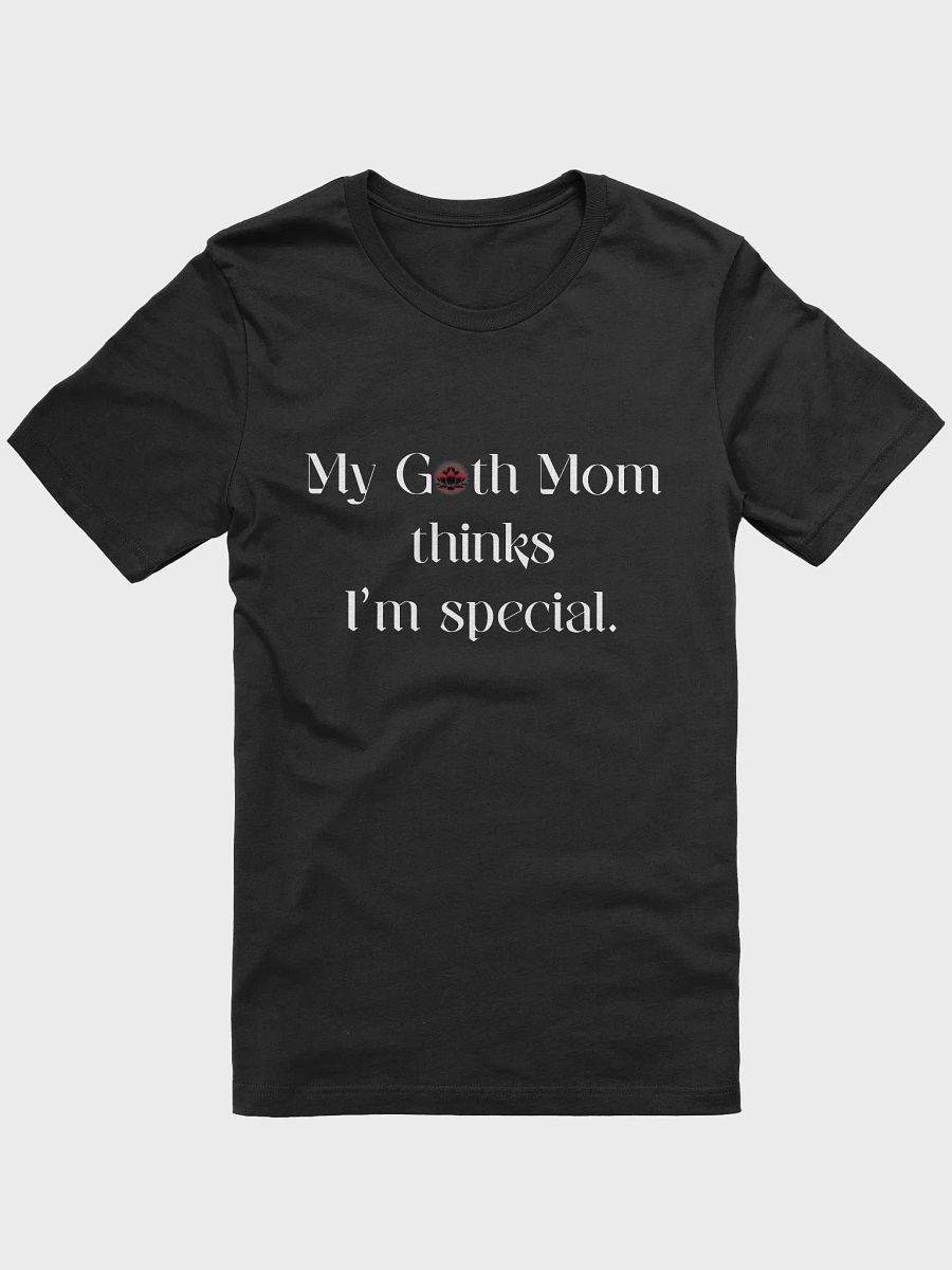 My Goth Mom Thinks I'm Special T-Shirt product image (4)