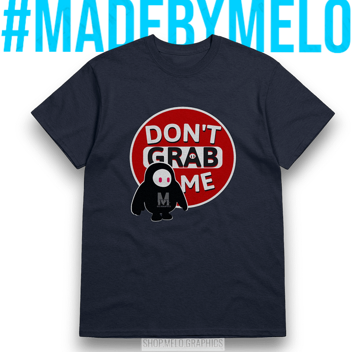 Don't Grab Me Guy - Basic T-Shirt | #MadeByMELO product image (1)