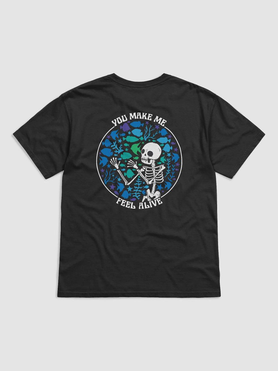 You Make Me Feel Alive | T-Shirt for Freshwater, Saltwater, and Coral Reef Aquarium Hobbyists product image (7)