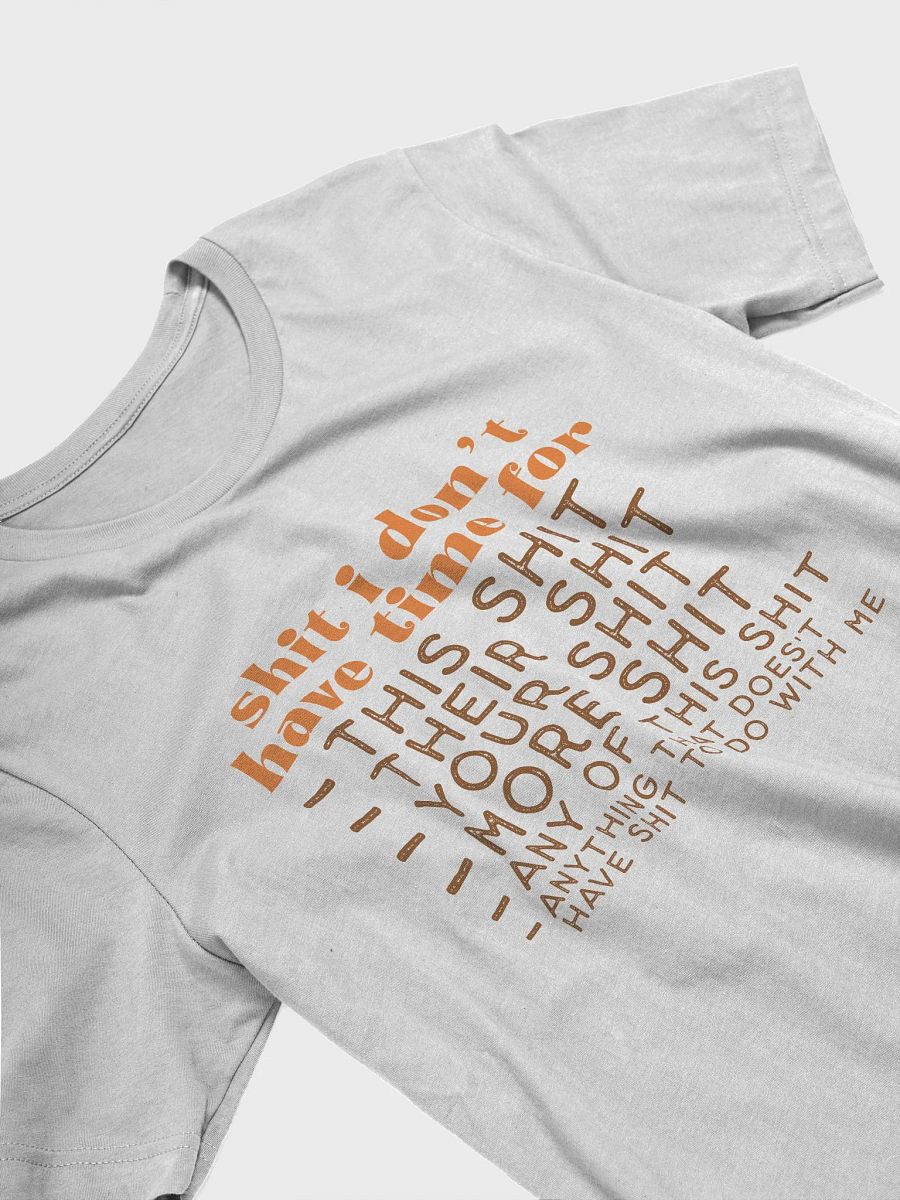 Sh*t I Don't Have Time For Tee product image (3)