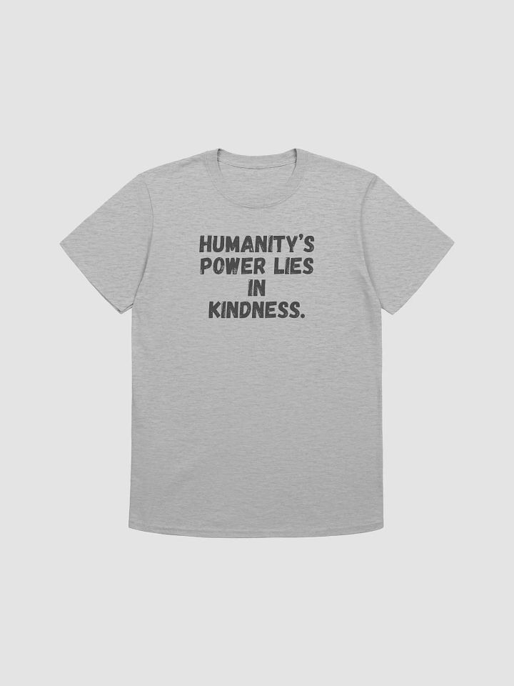 Humanity’s power lies in kindness. product image (1)