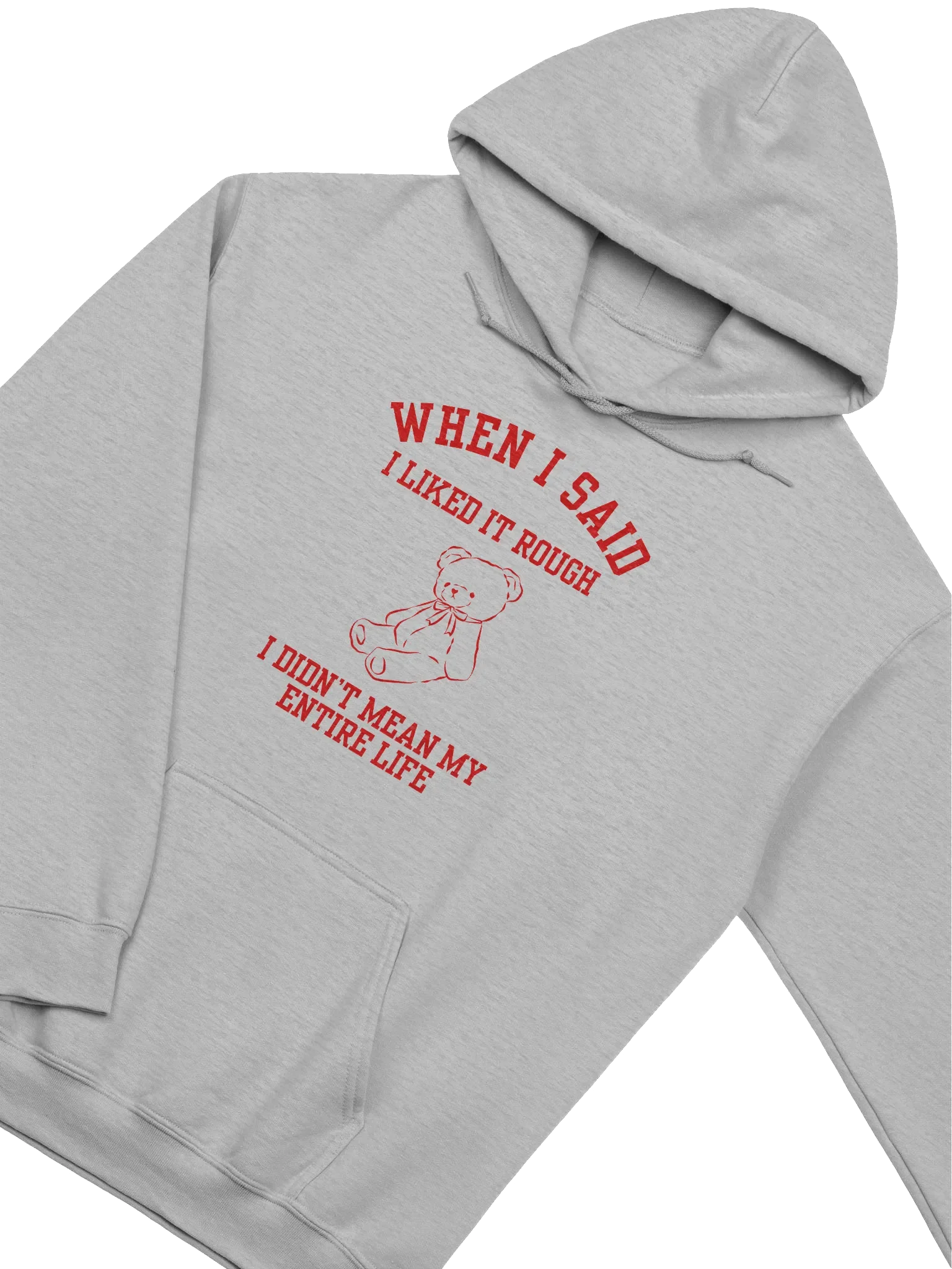 When I Said I Liked Rough I Didn't Mean My Entire Life Hoodie product image (2)