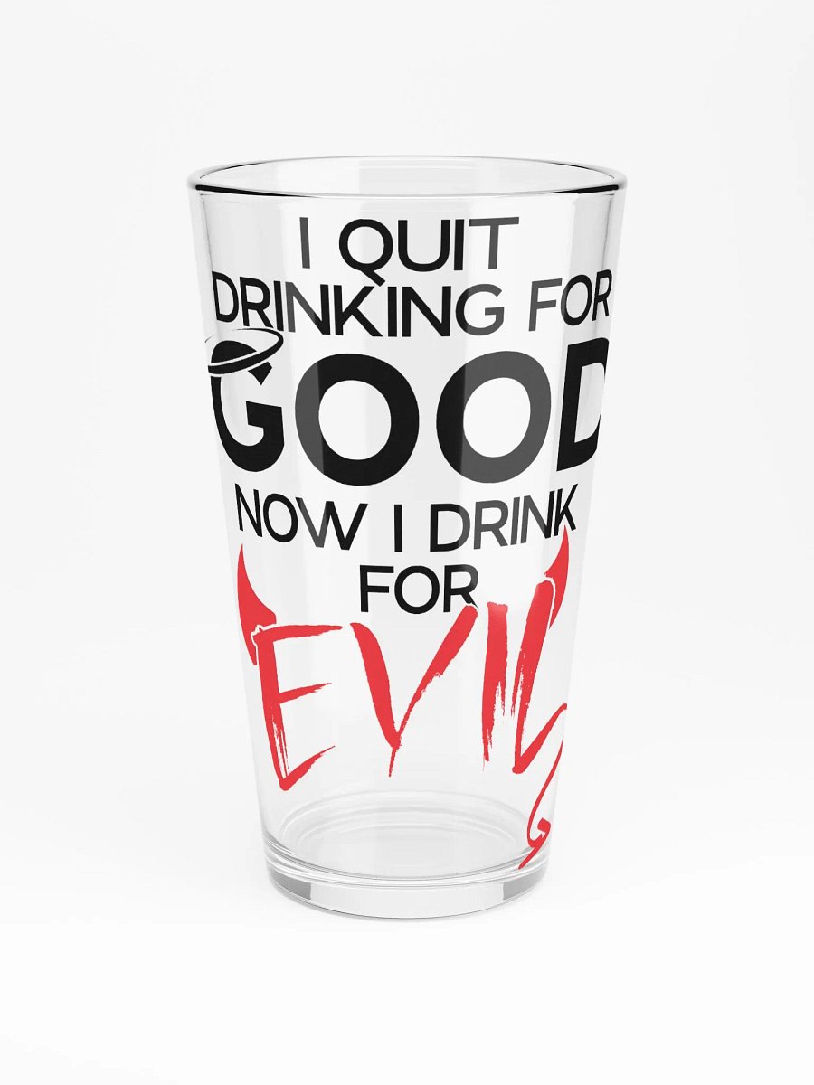 Quit Drinking Good Pint Glass product image (3)