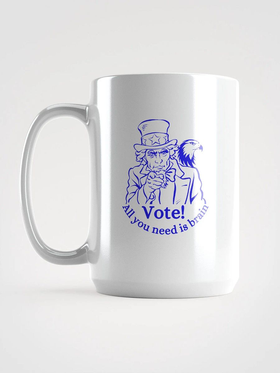 Vote! All you need is brain Mug product image (6)