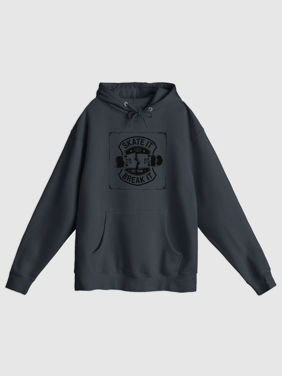 Skate it until you break it Cozy Comfort Premium Hoodie product image (3)