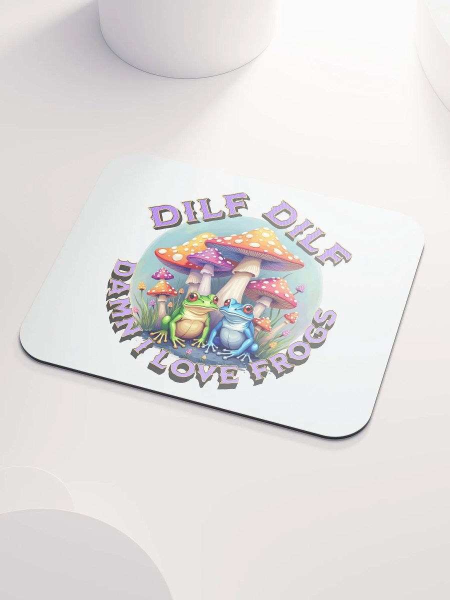 DILF Damn I Love Frogs Whimsical Wonderland Mouse Pad product image (3)