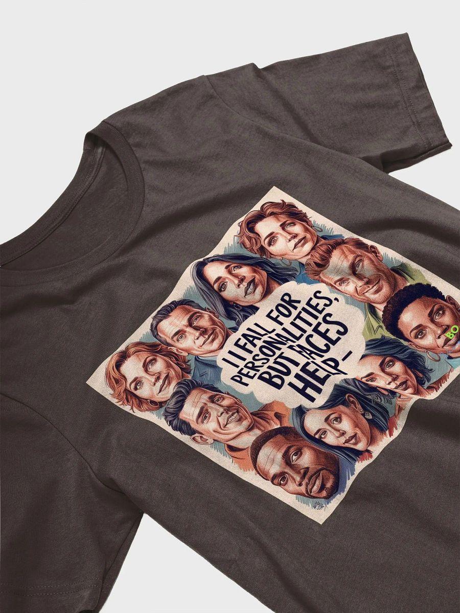 Graphic Tee - I fall for Personalities, but Faces Help product image (3)