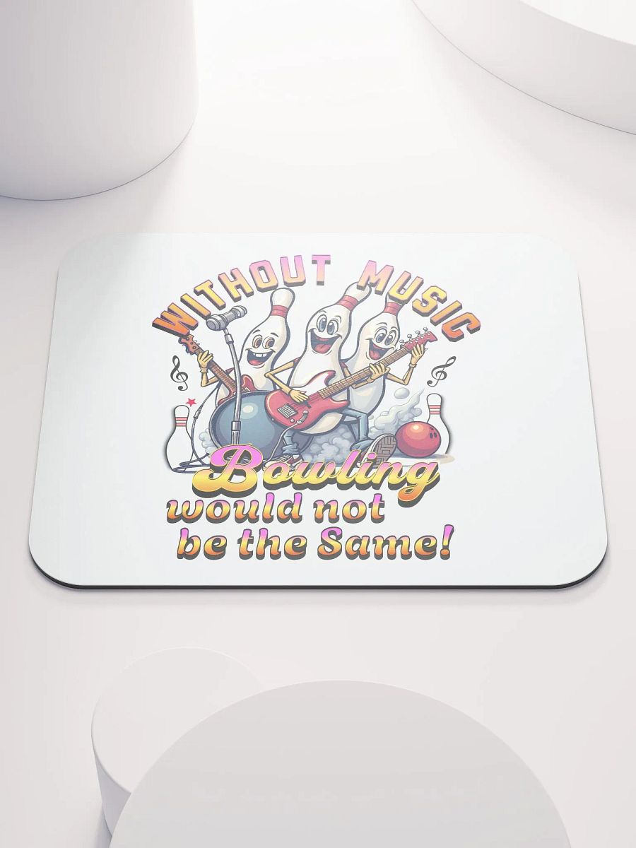 Without Music Bowling Would Not Be The Same Rockin Mouse Pad product image (2)