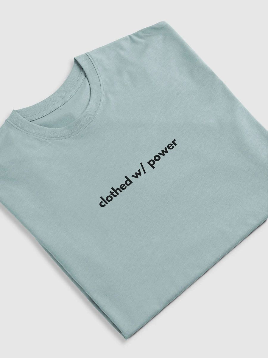 Clothed W/ Power Tee (Dark font) product image (20)
