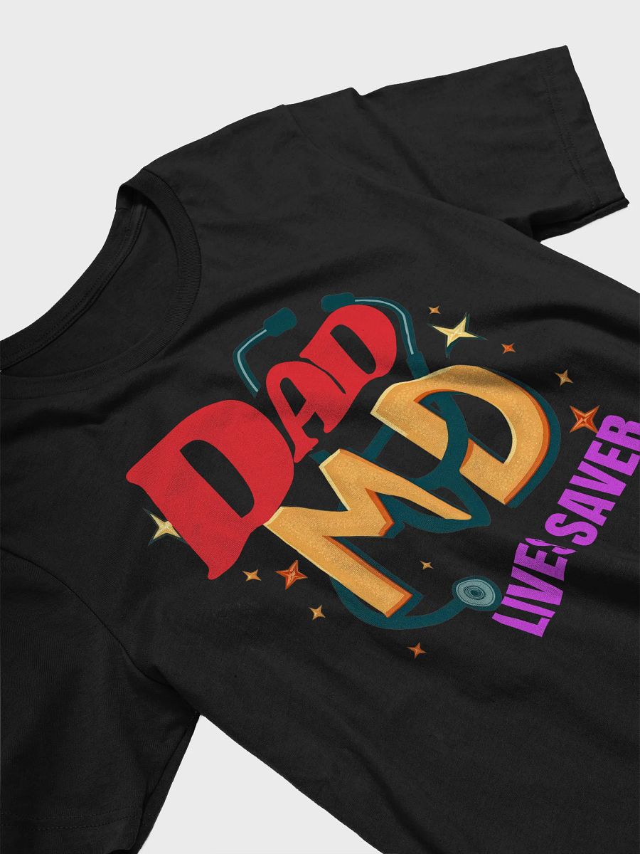 DAD MD Life Saver Stethoscope T-Shirt product image (23)