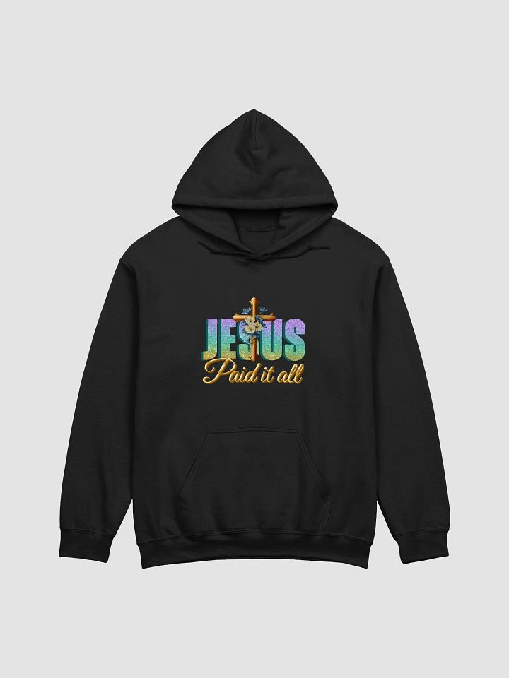 JESUS Paid It All, Gildan Classic Hoodie product image (2)